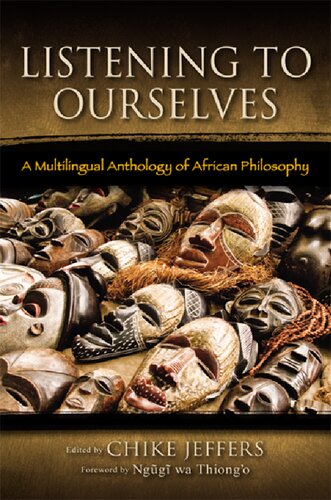 Listening To Ourselves A Multilingual Anthology Of African Philosophy Chike Jeffers