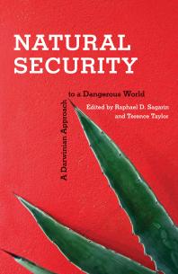 Natural Security A Darwinian Approach To A Dangerous World 1st Edition Raphael Sagarin Terrence Taylor