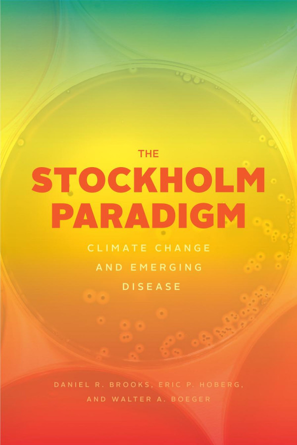 The Stockholm Paradigm Climate Change And Emerging Disease 1st Edition Daniel R Brooks