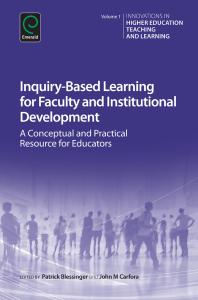 Inquirybased Learning For Faculty And Institutional Development A Conceptual And Practical Resource For Educators Patrick Blessinger John M Carfora
