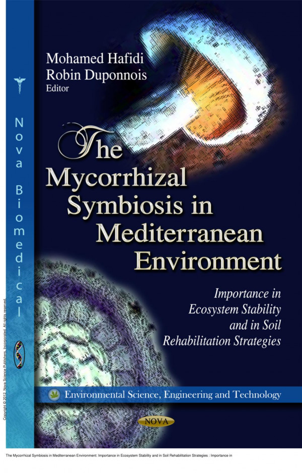 The Mycorrhizal Symbiosis In Mediterranean Environment Importance In Ecosystem Stability And In Soil Rehabilitation Strategies Importance In Ecosystem Stability And In Soil Rehabilitation Strategies 1st Edition Mohamed Hafidi Robin Duponnois