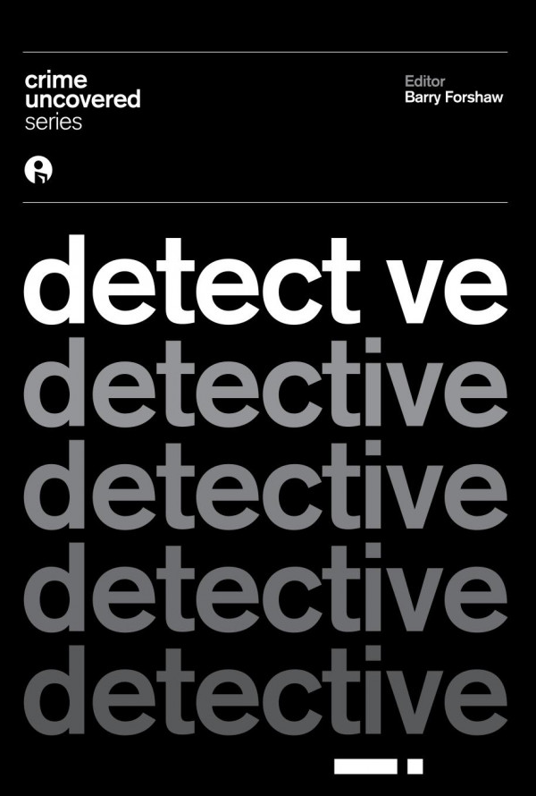 Crime Uncovered Detective 1st Edition Barry Forshaw
