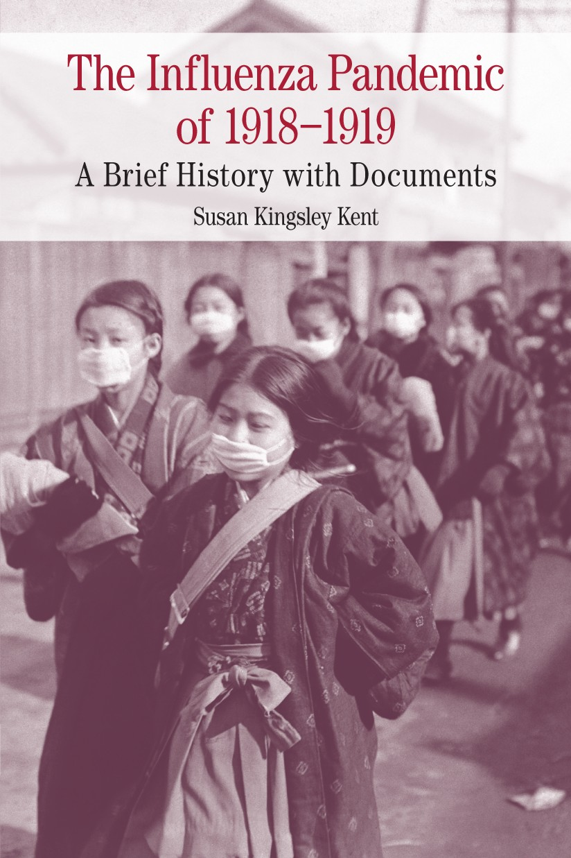 The Influenza Pandemic Of 19181919 Susan Kingsley Kent