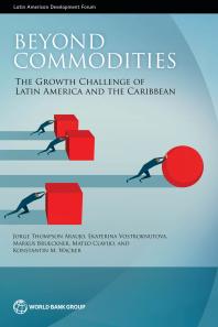 Beyond Commodities The Growth Challenge Of Latin America And The Caribbean 1st Edition Jorge Thompson Araujo Ekaterina Vostroknutova Markus Brueckner Mateo Clavijo Konstantin M Wacker