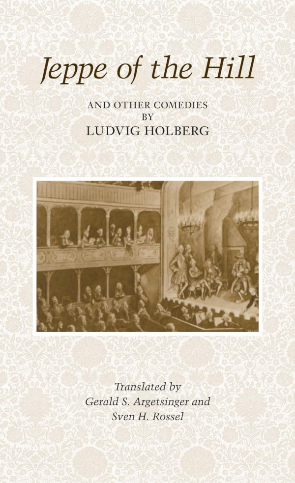 Jeppe Of The Hill And Other Comedies By Ludvig Holberg 1st Edition Gerald S Argetsinger Sven H Rossel Ludvig Holberg