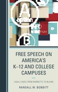 Free Speech On Americas K12 And College Campuses Legal Cases From Barnette To Blaine Randy Bobbitt Randall W Bobbitt