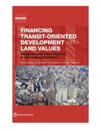Financing Transitoriented Development With Land Values Adapting Land Value Capture In Developing Countries 1st Edition Hiroaki Suzuki Jin Murakami Yuhung Hong Yuhung Hong Beth Tamayose
