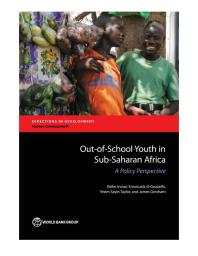 Outofschool Youth In Subsaharan Africa A Policy Perspective 1st Edition Keiko Inoue Emanuela Di Gropello Yesim Sayin Taylor Gresham James