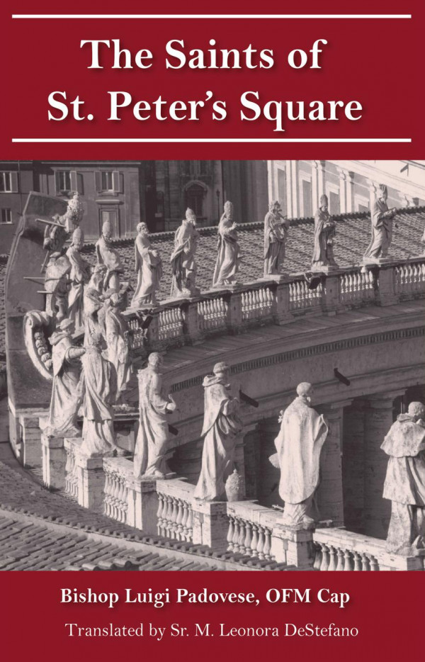 The Saints Of St Peters Square 1st Edition Luigi Padovesa