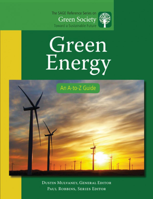 Green Energy An Atoz Guide 1st Edition Dustin R Mulvaney Paul Robbins
