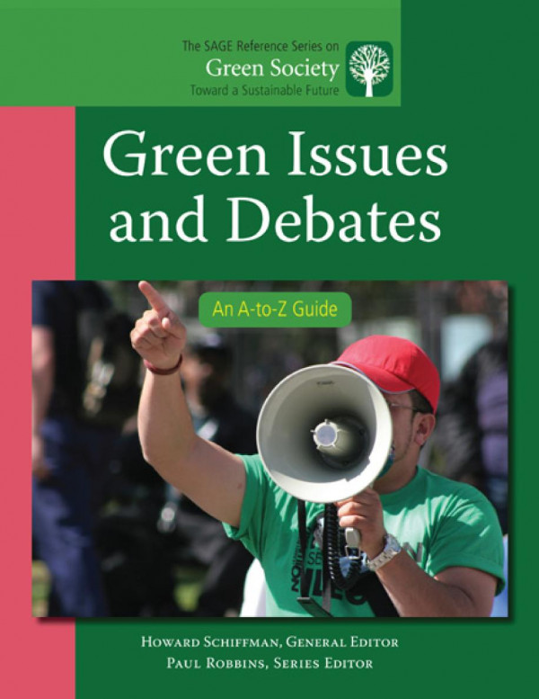 Green Issues And Debates An Atoz Guide 1st Edition Howard S Schiffman Paul Robbins