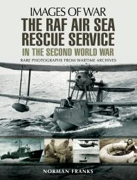 The Raf Airsea Rescue Service In The Second World War Norman Franks