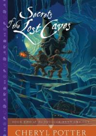Secrets Of The Lost Caves 1st Edition Cheryl Potter