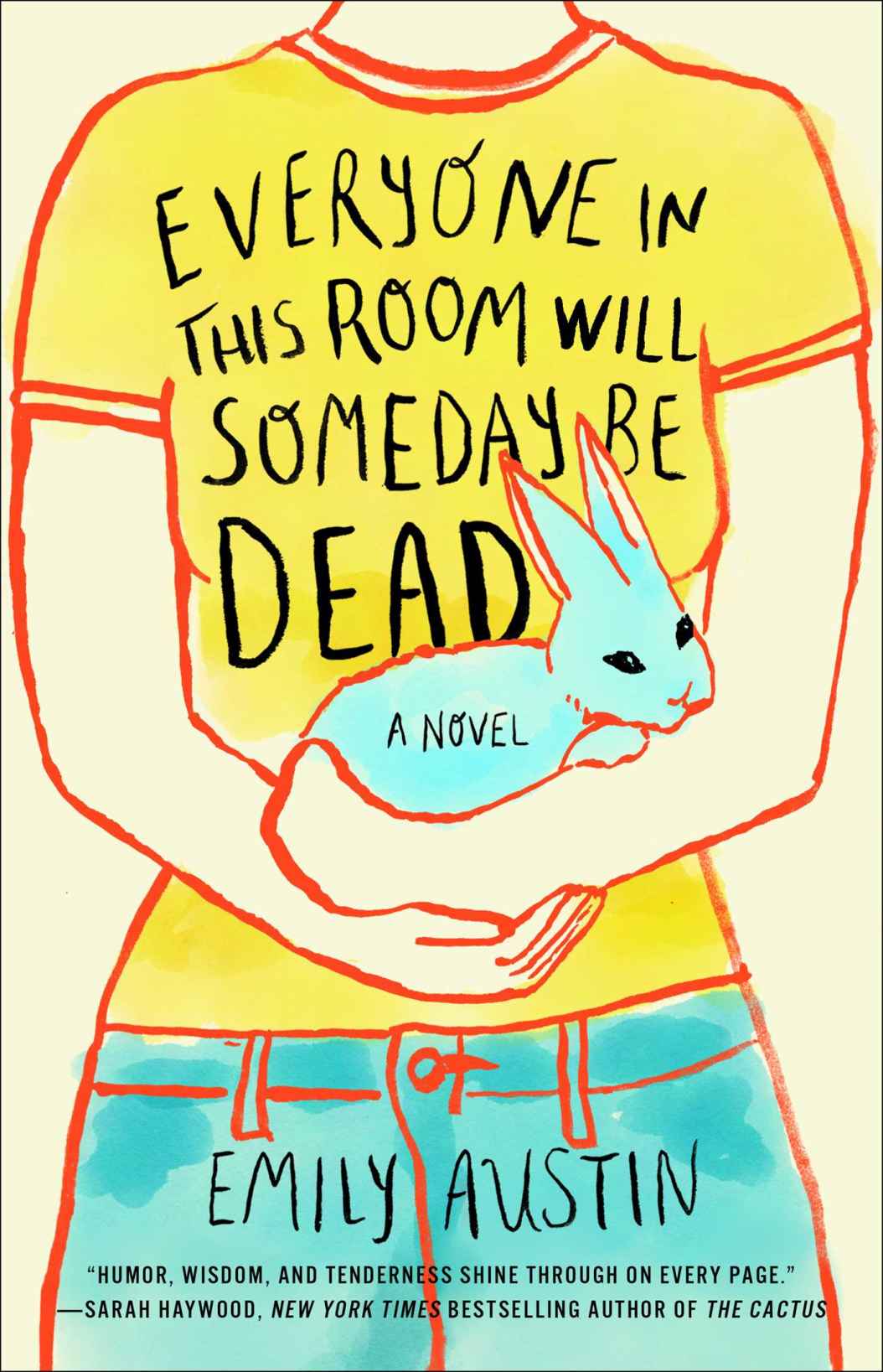 Everyone In This Room Will Someday Be Dead A Novel Emily Austin