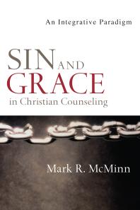 Sin And Grace In Christian Counseling An Integrative Paradigm 1st Edition Mark R Mcminn