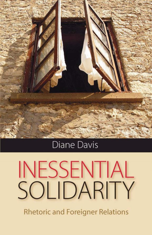 Inessential Solidarity Rhetoric And Foreigner Relations 1st Edition Diane Davis