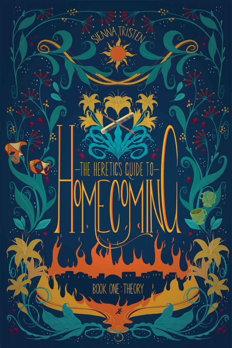 The Heretics Guide To Homecoming Book One Theory Sienna Tristen