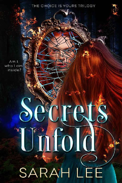 Secrets Unfold The Choice Is Yours Book 1 Sarah Lee