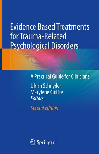 Evidence Based Treatments For Traumarelated Psychological Disorders A Practical Guide For Clinicians 2nd Edition Ulrich Schnyder Marylne Cloitre