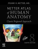 Netter Atlas Of Human Anatomyclassic Regional Approach 8e Mar 29 20220323793738elsevier Not True Pdf Frank H Netter