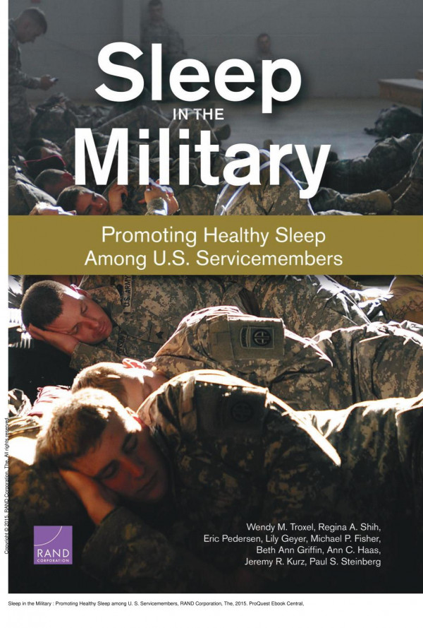 Sleep In The Military Promoting Healthy Sleep Among U S Servicemembers 1st Edition Wendy M Troxel Regina A Shih Eric R Pedersen Michael P Fisher Lily Geyer Beth Ann Griffin Ann C Haas Jeremy R Kurz Paul S Steinberg
