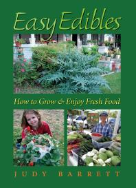 Easy Edibles How To Grow And Enjoy Fresh Food 1st Edition Judy Barrett