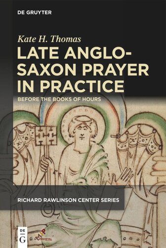 Late Anglosaxon Prayer In Practice Before The Books Of Hours Kate H Thomas