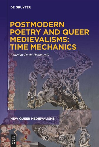 Postmodern Poetry And Queer Medievalisms Time Mechanics David Hadbawnik Editor