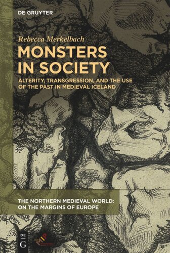 Monsters In Society Alterity Transgression And The Use Of The Past In Medieval Iceland Rebecca Merkelbach