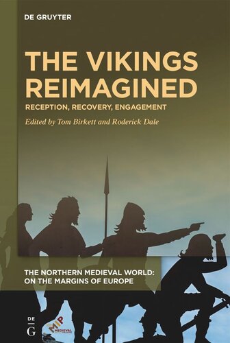 The Vikings Reimagined Reception Recovery Engagement Tom Birkett Editor Roderick Dale Editor
