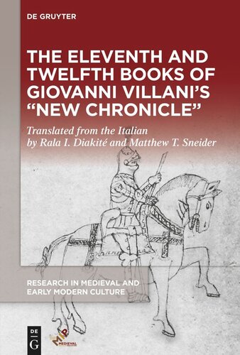 The Eleventh And Twelfth Books Of Giovanni Villanis New Chronicle Rala I Diakit Editor Matthew T Sneider Editor