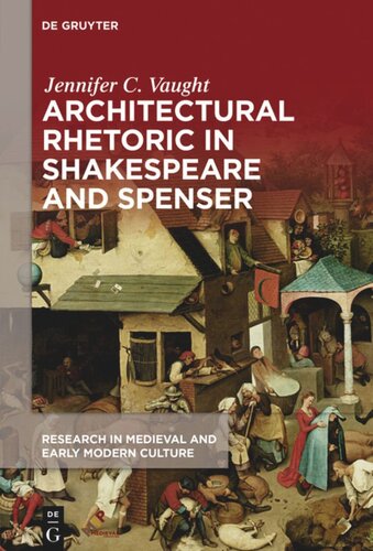 Architectural Rhetoric In Shakespeare And Spenser Jennifer C Vaught