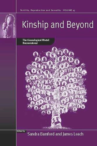 Kinship And Beyond The Genealogical Model Reconsidered Sandra Bamford Editor James Leach Editor