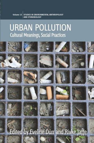 Urban Pollution Cultural Meanings Social Practices Eveline Drr Editor Rivke Jaffe Editor