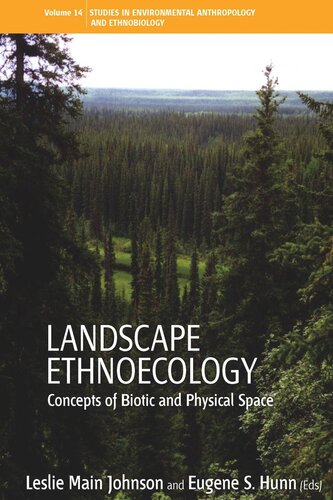 Landscape Ethnoecology Concepts Of Biotic And Physical Space Leslie Main Johnson Editor Eugene S Hunn Editor