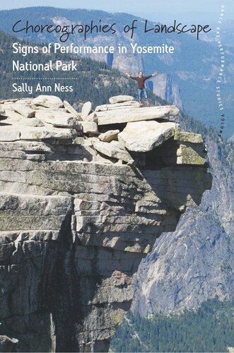 Choreographies Of Landscape Signs Of Performance In Yosemite National Park Sally Ann Ness