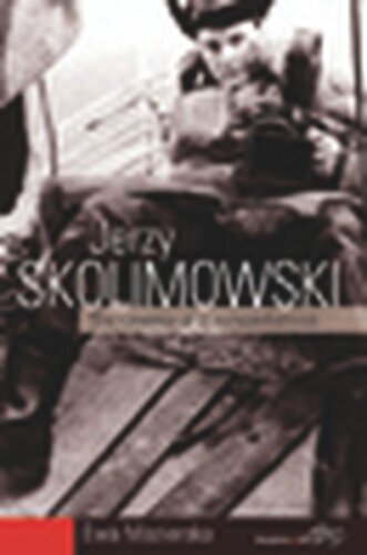 Jerzy Skolimowski The Cinema Of A Nonconformist Ewa Mazierska