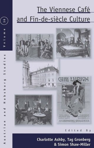 The Viennese Caf And Findesicle Culture Charlotte Ashby Editor Tag Gronberg Editor Simon Shawmiller Editor