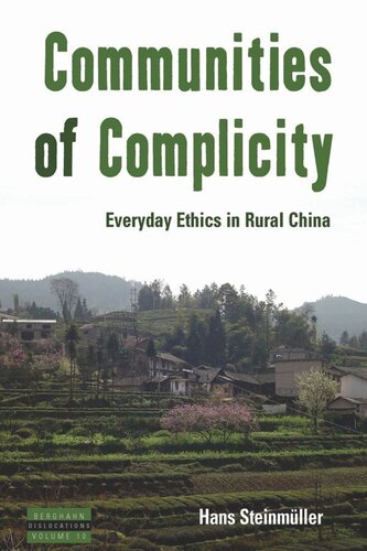 Communities Of Complicity Everyday Ethics In Rural China Hans Steinmller