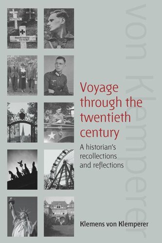 Voyage Through The Twentieth Century A Historians Recollections And Reflections Klemens Von Klemperer