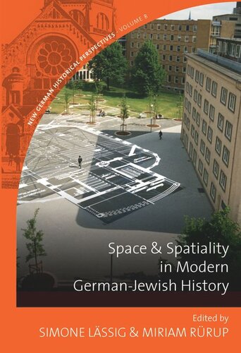 Space And Spatiality In Modern Germanjewish History Simone Lssig Editor Miriam Rrup Editor