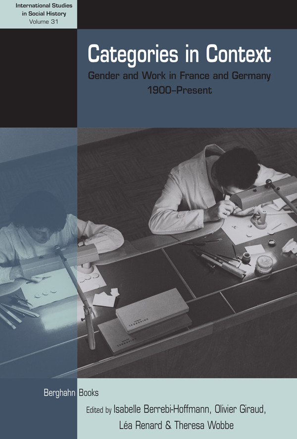 Categories In Context Gender And Work In France And Germany 1900present International Studies In Social History 31 1st Edition Isabelle Berrebihoffmann
