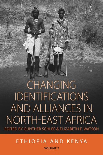 Changing Identifications And Alliances In Northeast Africa Volume I Ethiopia And Kenya Gnther Schlee Editor Elizabeth E Watson Editor