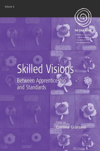 Skilled Visions Between Apprenticeship And Standards Cristina Grasseni Editor