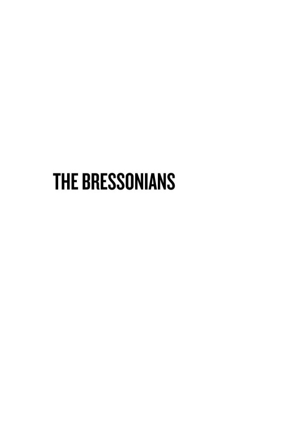 The Bressonians French Cinema And The Culture Of Authorship Codrua Morari