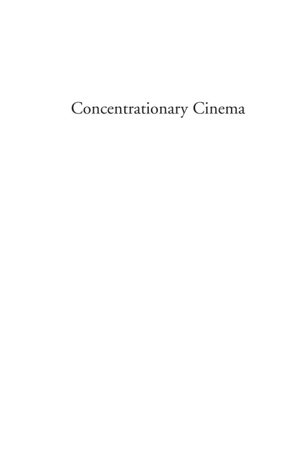 Concentrationary Cinema Aesthetics As Political Resistance In Alain Resnaiss Night And Fog Griselda Pollock Editor Max Silverman Editor