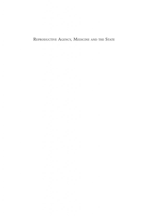 Reproductive Agency Medicine And The State Cultural Transformations In Childbearing Maya Unnithankumar Editor
