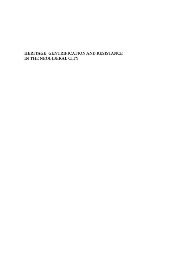 Heritage Gentrification And Resistance In The Neoliberal City Feras Hammami Editor Daniel Jewesbury Editor Chiara Valli Editor