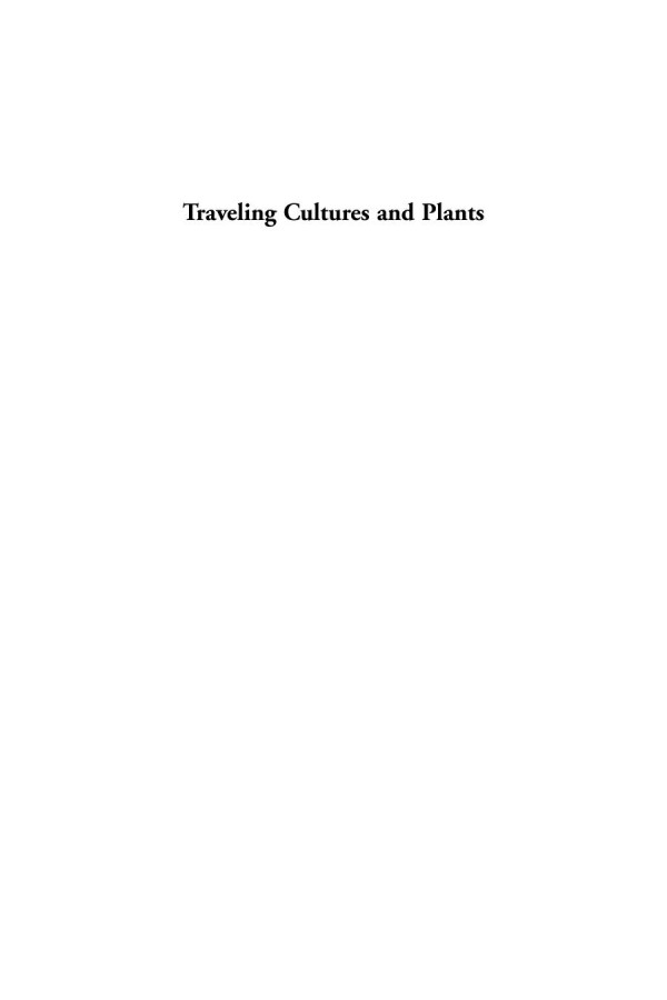 Traveling Cultures And Plants The Ethnobiology And Ethnopharmacy Of Human Migrations Andrea Pieroni Editor Ina Vandebroek Editor