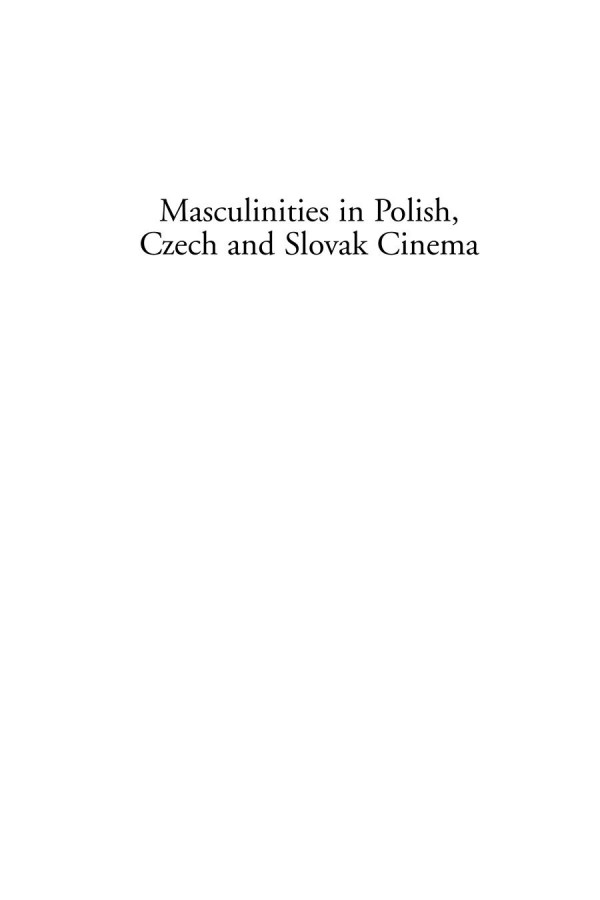 Masculinities In Polish Czech And Slovak Cinema Black Peters And Men Of Marble Ewa Mazierska